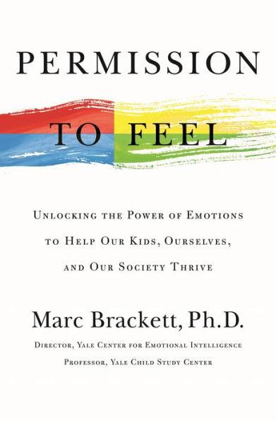 Permission to Feel: Unlocking the Power of Emotions to Help Our Kids, Ourselves, and Our Society Thrive - Hardcover | Diverse Reads