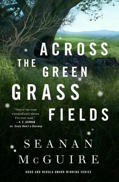Across the Green Grass Fields (Wayward Children Series #6) - Diverse Reads