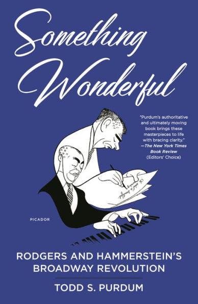 Something Wonderful: Rodgers and Hammerstein's Broadway Revolution - Paperback | Diverse Reads