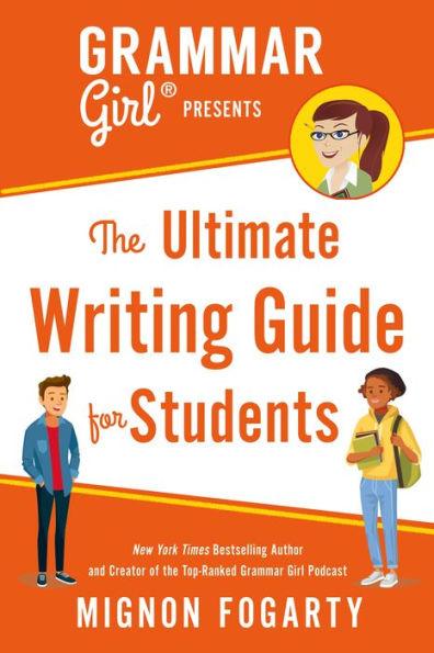 Grammar Girl Presents the Ultimate Writing Guide for Students - Paperback | Diverse Reads