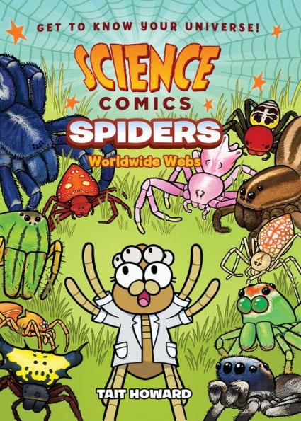 Science Comics: Spiders: Worldwide Webs - Paperback | Diverse Reads