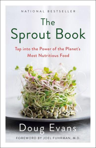 The Sprout Book: Tap into the Power of the Planet's Most Nutritious Food - Paperback | Diverse Reads