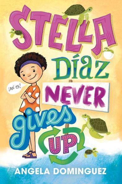 Stella Díaz Never Gives Up - Diverse Reads