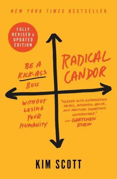 Radical Candor: Be a Kick-Ass Boss without Losing Your Humanity (Fully Revised & Updated Edition) - Hardcover | Diverse Reads