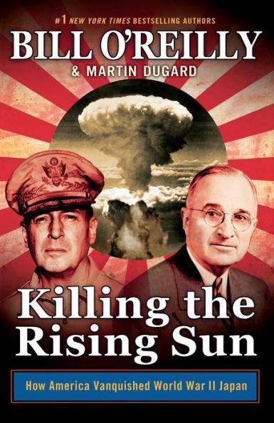 Killing the Rising Sun: How America Vanquished World War II Japan - Diverse Reads