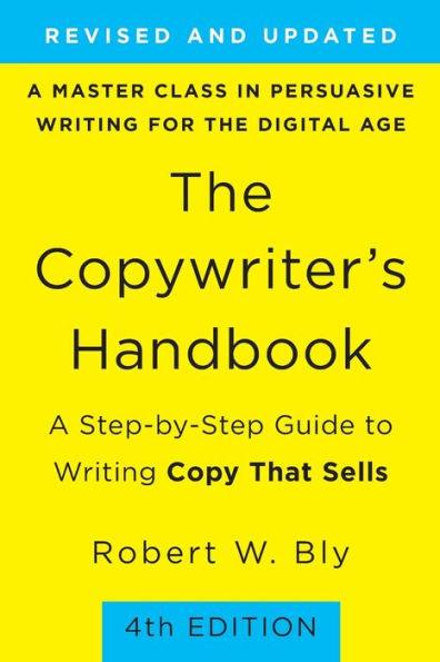 The Copywriter's Handbook: A Step-by-Step Guide to Writing Copy That Sells (4th Edition) - Paperback | Diverse Reads