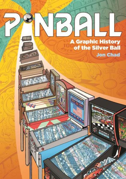 Pinball: A Graphic History of the Silver Ball - Hardcover | Diverse Reads