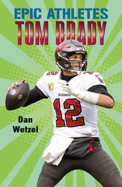Tom Brady (Epic Athletes Series #4) - Paperback | Diverse Reads