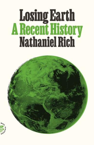 Losing Earth: A Recent History - Paperback | Diverse Reads