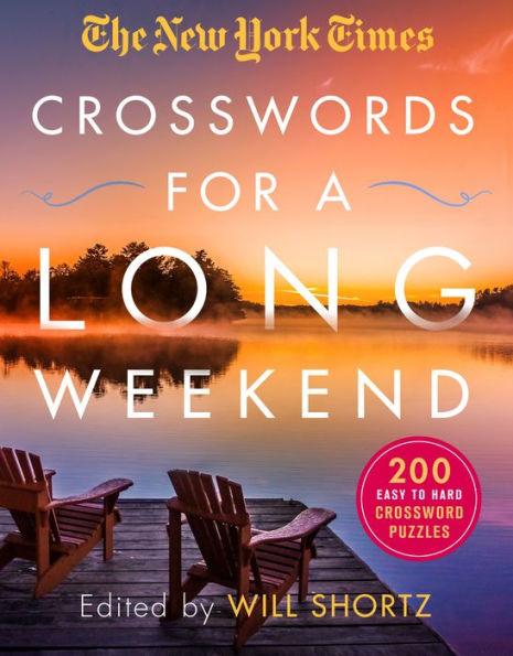 The New York Times Crosswords for a Long Weekend: 200 Easy to Hard Crossword Puzzles - Paperback | Diverse Reads