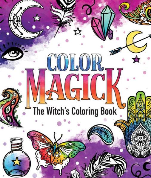 Color Magick: The Witch's Coloring Book - Paperback | Diverse Reads