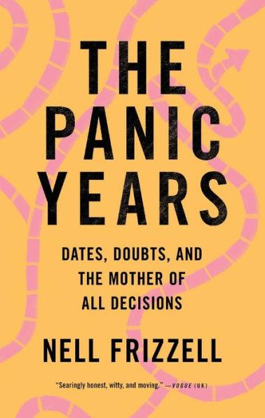The Panic Years: Dates, Doubts, and the Mother of All Decisions - Paperback | Diverse Reads