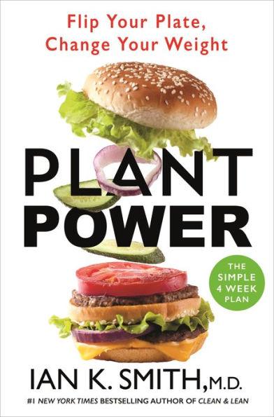 Plant Power: Flip Your Plate, Change Your Weight - Hardcover | Diverse Reads