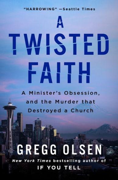 A Twisted Faith: A Minister's Obsession and the Murder That Destroyed a Church - Paperback | Diverse Reads