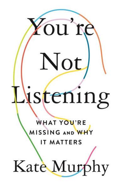 You're Not Listening: What You're Missing and Why It Matters - Hardcover | Diverse Reads