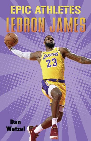 LeBron James (Epic Athletes Series #5) - Paperback | Diverse Reads