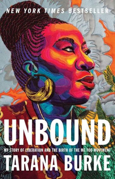 Unbound: My Story of Liberation and the Birth of the Me Too Movement - Paperback | Diverse Reads