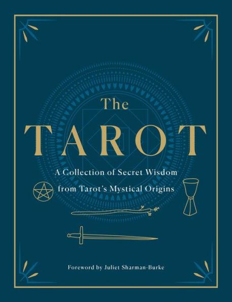 The Tarot: A Collection of Secret Wisdom from Tarot's Mystical Origins - Hardcover | Diverse Reads