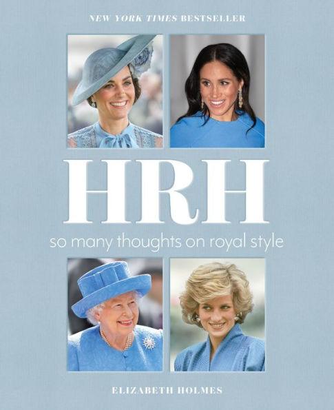 HRH: So Many Thoughts on Royal Style - Hardcover | Diverse Reads