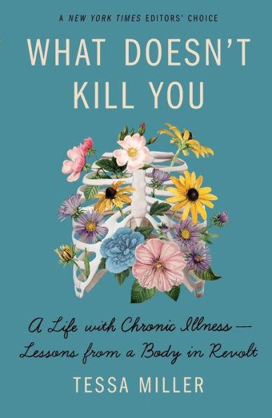 What Doesn't Kill You: A Life with Chronic Illness - Lessons from a Body in Revolt - Paperback | Diverse Reads