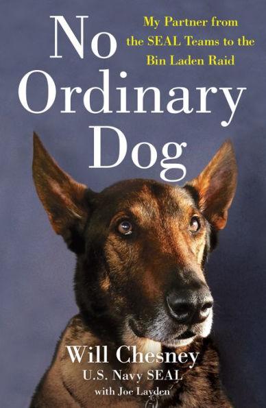 No Ordinary Dog: My Partner from the SEAL Teams to the Bin Laden Raid - Paperback | Diverse Reads