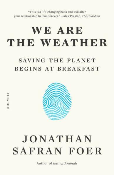 We Are the Weather: Saving the Planet Begins at Breakfast - Paperback | Diverse Reads