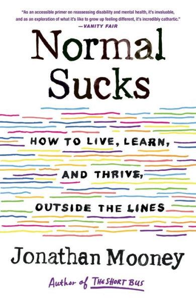 Normal Sucks: How to Live, Learn, and Thrive, Outside the Lines - Paperback | Diverse Reads