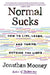 Normal Sucks: How to Live, Learn, and Thrive, Outside the Lines - Paperback | Diverse Reads