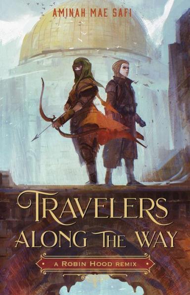 Travelers Along the Way: A Robin Hood Remix - Diverse Reads