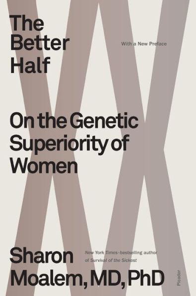The Better Half: On the Genetic Superiority of Women - Paperback | Diverse Reads