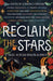 Reclaim the Stars: 17 Tales Across Realms & Space - Diverse Reads