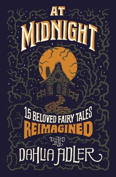 At Midnight: 15 Beloved Fairy Tales Reimagined - Hardcover | Diverse Reads