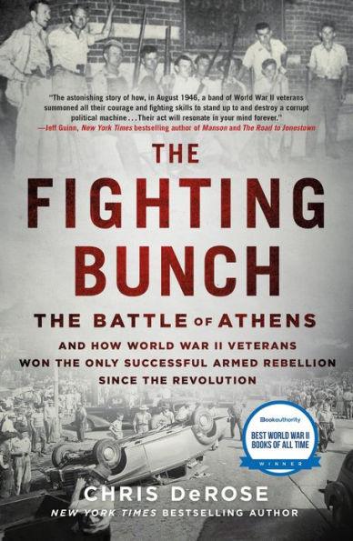 The Fighting Bunch: The Battle of Athens and How World War II Veterans Won the Only Successful Armed Rebellion Since the Revolution - Paperback | Diverse Reads
