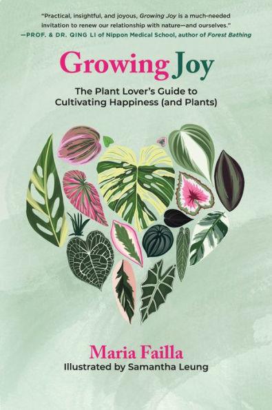 Growing Joy: The Plant Lover's Guide to Cultivating Happiness (and Plants) - Paperback | Diverse Reads