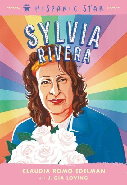Hispanic Star: Sylvia Rivera - Diverse Reads