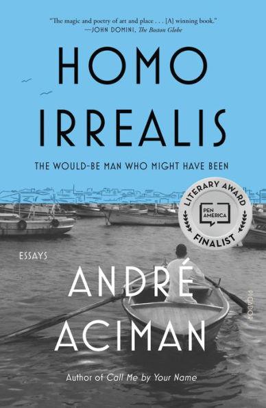 Homo Irrealis: The Would-Be Man Who Might Have Been: Essays - Paperback | Diverse Reads