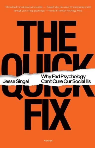 The Quick Fix: Why Fad Psychology Can't Cure Our Social Ills - Paperback | Diverse Reads