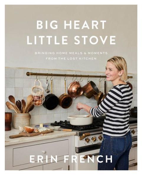 Big Heart Little Stove: Bringing Home Meals & Moments from The Lost Kitchen - Hardcover | Diverse Reads