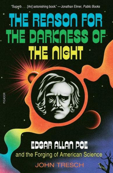 The Reason for the Darkness of the Night: Edgar Allan Poe and the Forging of American Science - Paperback | Diverse Reads