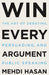 Win Every Argument: The Art of Debating, Persuading, and Public Speaking - Hardcover | Diverse Reads