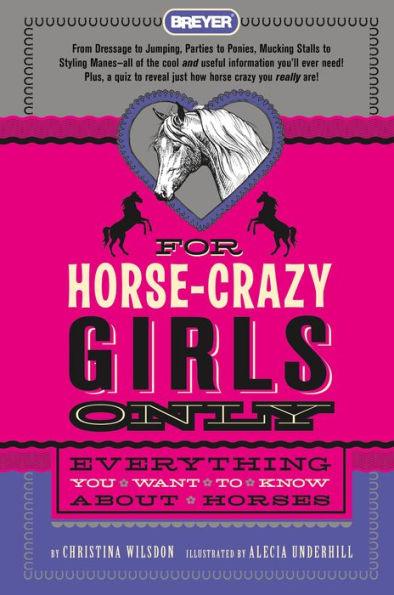 For Horse-Crazy Girls Only: Everything You Want to Know About Horses - Hardcover | Diverse Reads