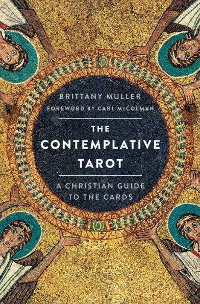 The Contemplative Tarot: A Christian Guide to the Cards - Paperback | Diverse Reads