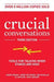 Crucial Conversations: Tools for Talking When Stakes are High, Third Edition - Paperback | Diverse Reads