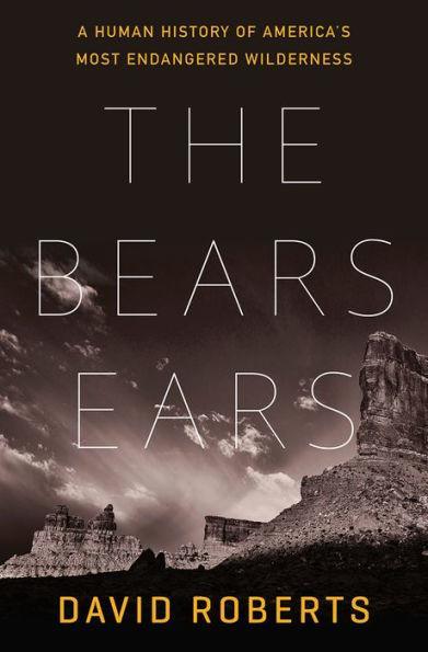 The Bears Ears: A Human History of America's Most Endangered Wilderness - Diverse Reads