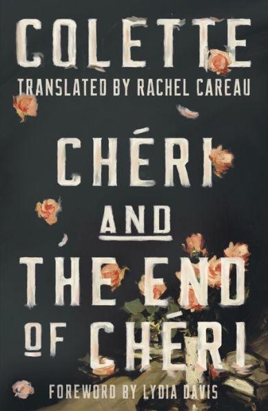 Chéri and The End of Chéri: Translated by Rachel Careau - Hardcover | Diverse Reads