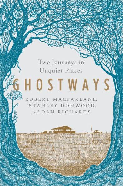 Ghostways: Two Journeys in Unquiet Places - Paperback | Diverse Reads