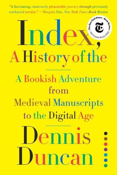 Index, A History of the: A Bookish Adventure from Medieval Manuscripts to the Digital Age - Paperback | Diverse Reads
