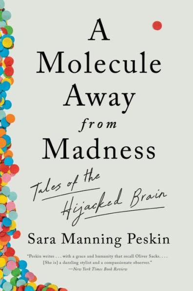 A Molecule Away from Madness: Tales of the Hijacked Brain - Paperback | Diverse Reads