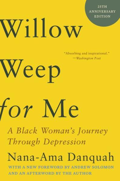 Willow Weep for Me: A Black Woman's Journey Through Depression - Paperback | Diverse Reads