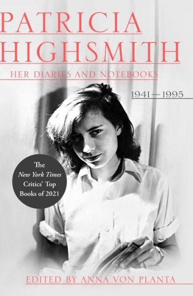 Patricia Highsmith: Her Diaries and Notebooks: 1941-1995 - Diverse Reads